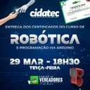 Câmara de Vereadores convida toda população a presenciar a entrega de certificados do Curso de Robótica e Programação.